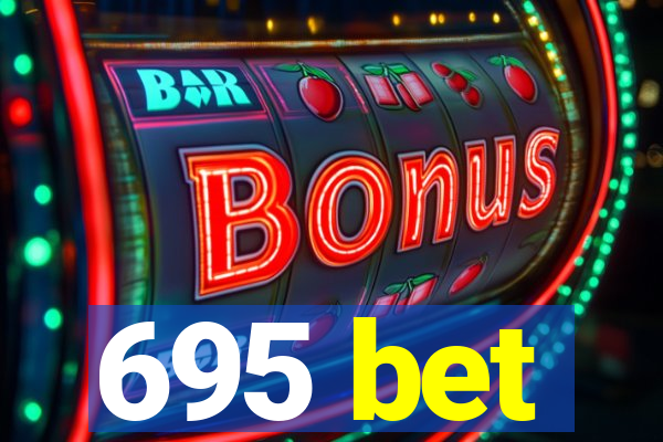 695 bet